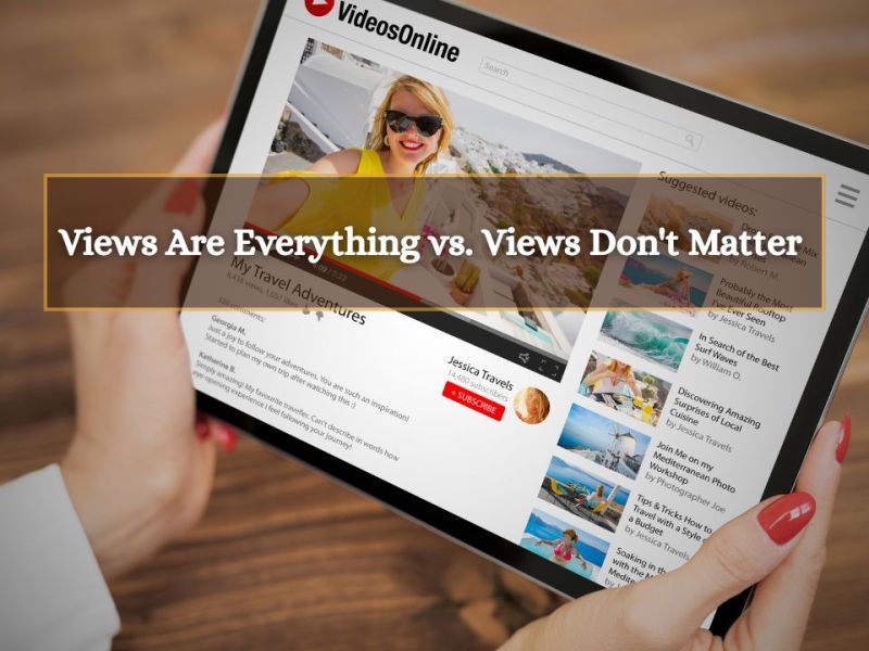 The Views Are Everything vs. Views Don’t Matter&nbsp;Debate